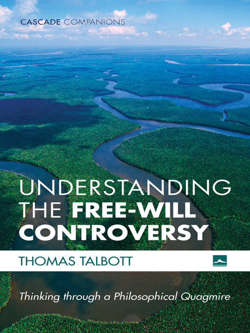 Title details for Understanding the Free-Will Controversy by Thomas Talbott - Available